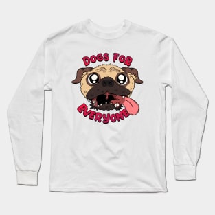 Dogs for everyone Long Sleeve T-Shirt